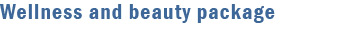 Wellness and beauty package 